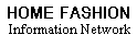 Home Fashion information network